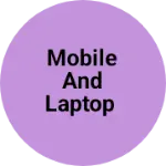 Business logo of Mobile and laptop