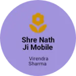 Business logo of Shre nath ji mobile