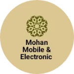 Business logo of Mohan mobile & Electronic
