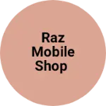 Business logo of Raz Mobile shop