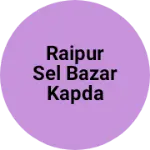 Business logo of Raipur sel bazar kapda dukan