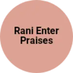 Business logo of Rani enter praises