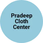 Business logo of PRADEEP CLOTH CENTER