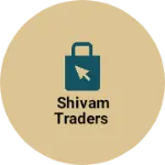 Business logo of Shivam Traders