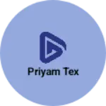Business logo of PRIYAM TEX