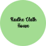 Business logo of Radhe clath house