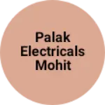 Business logo of Palak electricals Mohit Tripathi