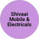 Business logo of Shivaai mobile & electricals mardi