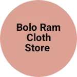 Business logo of Bolo Ram cloth store