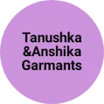 Business logo of Tanushka &Anshika Garmants Shop
