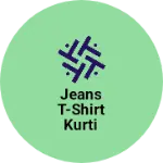 Business logo of Jeans t-shirt kurti underwear