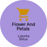 Business logo of Flower and Petals