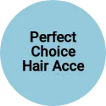 Business logo of PERFECT CHOICE HAIR ACCESSORIES