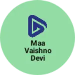 Business logo of Maa vaishno Devi vastralay