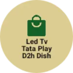 Business logo of Led TV tata play d2h dish