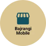 Business logo of Bajrangi mobile