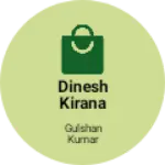 Business logo of Dinesh kirana store