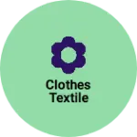 Business logo of Clothes textile