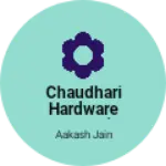 Business logo of Chaudhari hardware aur Rui machine