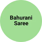 Business logo of Bahurani saree