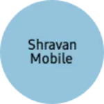 Business logo of Shravan Mobile