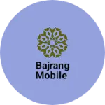 Business logo of Bajrang mobile