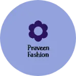 Business logo of Praveen fashion