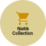 Business logo of Naitik collection