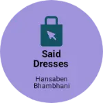 Business logo of Said dresses