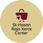 Business logo of Sk hasan raja xerox center