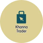 Business logo of Khanna trader