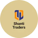 Business logo of Shanti TRADERS