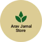 Business logo of Arav jarnal store