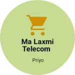 Business logo of Ma Laxmi telecom