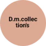 Business logo of D.M.Collection's