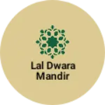 Business logo of Lal dwara Mandir