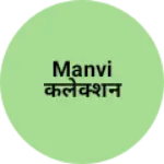 Business logo of Manvi कलेक्शन