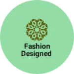 Business logo of Fashion designed
