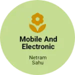 Business logo of Mobile and electronic Shop
