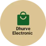 Business logo of Dhurve electronic