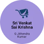 Business logo of Sri Venkat Sai Krishna & General Store