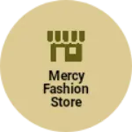 Business logo of Mercy fashion store