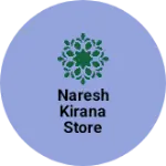 Business logo of Naresh kirana store