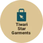 Business logo of Tiwari star garments