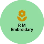 Business logo of R M Embroidary
