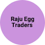 Business logo of Raju egg traders