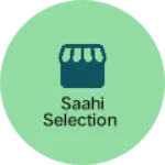 Business logo of Saahi Selection