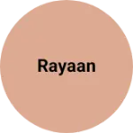 Business logo of Rayaan