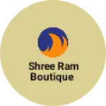 Business logo of Shree Ram Boutique