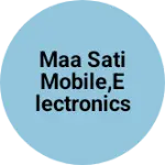 Business logo of Maa Sati Mobile,Electronics & Emitra
